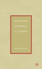 Image for Authority and authorship in V.S. Naipaul