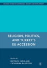 Image for Religion, Politics, and Turkey&#39;s EU Accession