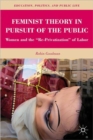 Image for Feminist theory in pursuit of the public  : women and the &quot;re-privatization&quot; of labor