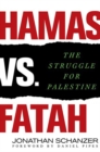 Image for Hamas vs. Fatah: the struggle for Palestine