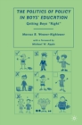 Image for The Politics of Policy in Boys&#39; Education: Getting Boys &quot;Right&quot;