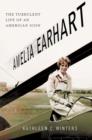 Image for Amelia Earhart  : the turbulent life of an American icon