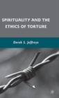 Image for Spirituality and the Ethics of Torture