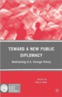 Image for Toward a New Public Diplomacy