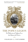 Image for The Pope&#39;s legion  : the multinational fighting force that defended the Vatican