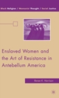 Image for Enslaved women and the art of resistance in antebellum America