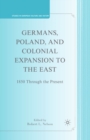 Image for Germans, Poland, and Colonial Expansion to the East