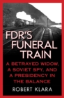 Image for FDR&#39;s Funeral Train