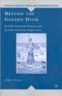 Image for Beyond the golden door  : Jewish-American drama and Jewish-American experience
