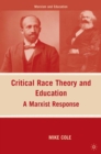 Image for Critical Race Theory and Education: A Marxist Response