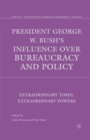 Image for President George W. Bush&#39;s Influence over Bureaucracy and Policy