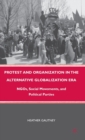 Image for Protest and organization in the alternative globalization era  : NGOs, social movements, and political parties