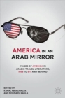 Image for America in An Arab Mirror  : Images of America in Arabic Travel Literature: An Anthology