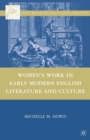 Image for Women&#39;s work in early modern English literature and culture