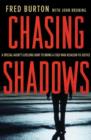 Image for Chasing shadows  : a special agent&#39;s lifelong hunt to bring a Cold War assassin to justice