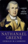 Image for Nathanael Greene  : a biography of the American Revolution