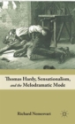 Image for Thomas Hardy, Sensationalism, and the Melodramatic Mode