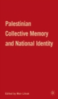 Image for Palestinian Collective Memory and National Identity