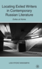 Image for Locating exiled writers in contemporary Russian literature  : exiles at home