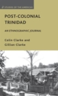 Image for Post-colonial Trinidad  : an ethnographic journal
