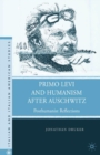 Image for Primo Levi and Humanism after Auschwitz