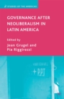 Image for Governance after Neoliberalism in Latin America