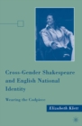 Image for Cross-gender Shakespeare and English national identity: wearing the codpiece