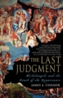 Image for The last judgment: Michelangelo and the death of the Renaissance