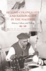 Image for Beyond colonialism and nationalism in the Maghrib: history, culture, and politics