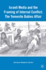 Image for Israeli media and the framing of internal conflict: the Yemenite babies affair