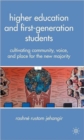 Image for Higher education and first-generation students  : cultivating community, voice, and place for the new majority