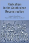 Image for Radicalism in the South since Reconstruction