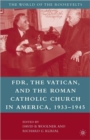 Image for Franklin D. Roosevelt, The Vatican, and the Roman Catholic Church in America, 1933-1945