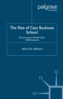 Image for The rise of Cass Business School: the journey to world-class : 1966 onwards