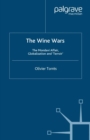 Image for The wine wars: the Mondavi affair, globalization and &#39;terroir&#39;