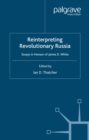 Image for Reinterpreting revolutionary Russia: essays in honour of James D. White