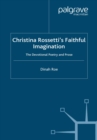 Image for Christina Rossetti&#39;s faithful imagination: the devotional poetry and prose