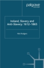 Image for Ireland, slavery and anti-slavery : 1612-1865