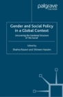Image for Gender and social policy in a global context: uncovering the gendered structure of &#39;the social&#39;