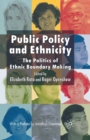 Image for Public policy and ethnicity: the politics of ethnic boundary making