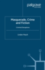 Image for Masquerade, crime and fiction: criminal deceptions