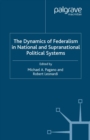 Image for The dynamics of federalism in national and supranational political systems