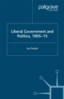 Image for Liberal government and politics, 1905-15