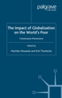 Image for The impact of globalization on the world&#39;s poor: transmission mechanisms