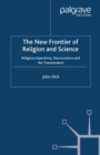 Image for The new frontier of religion and science: religious experience, neuroscience, and the transcendent
