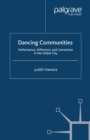 Image for Dancing communities: performance, difference and connection in the global city