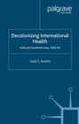 Image for Decolonizing international health: India and Southeast Asia, 1930-65