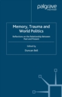 Image for Memory, trauma and world politics: reflections on the relationship between past and present