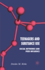 Image for Teenagers and substance use: social networks and peer influence