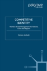 Image for Competitive Identity: The New Brand Management for Nations, Cities and Regions